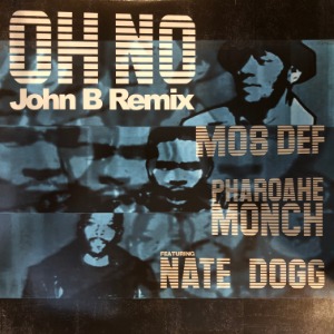 Mos Def &amp; Pharoahe Monch Featuring Nate Dogg - Oh No (John B Remix)