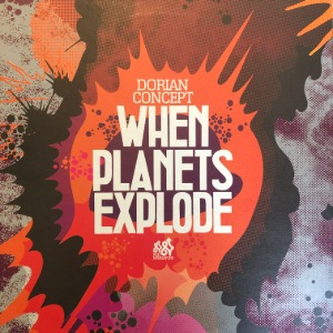 Dorian Concept - When Planets Explode
