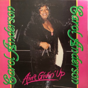 Carol Anderson - Ain&#039;t Givin&#039; Up