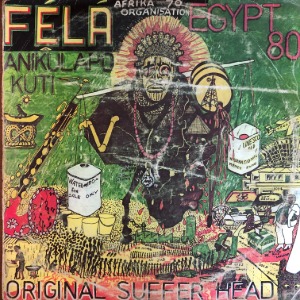 Félá Anikulapo Kuti &amp; Egypt 80 - Original Suffer Head