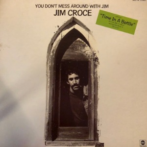 Jim Croce - You Don&#039;t Mess Around With Jim