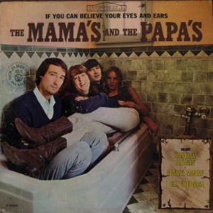 The Mama&#039;s And The Papa&#039;s - If You Can Believe Your Eyes And Ears