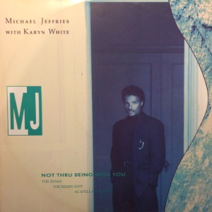 Michael Jeffries With Karyn White - Not Thru Being With You