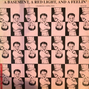 Various - A Basement, A Red Light, And A Feelin&#039; (A Madhouse Compilation)
