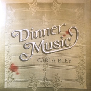 Carla Bley - Dinner Music