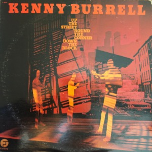Kenny Burrell - Up The Street, &#039;Round The Corner, Down The Block