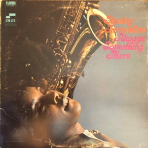 Stanley Turrentine - Always Something There