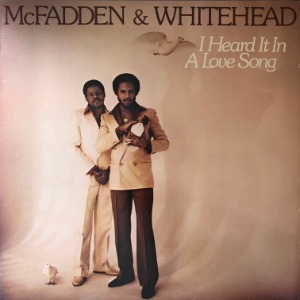 McFadden &amp; Whitehead - I Heard It In A Love Song