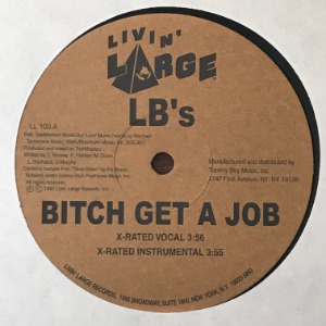 LB&#039;s - Bitch Get A Job