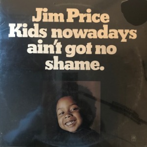 Jim Price - Kids Nowadays Ain&#039;t Got No Shame