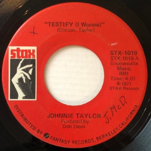 Johnnie Taylor - Testify (I Wonna) / I Could Never Be President