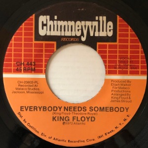 King Floyd - Everybody Needs Somebody / Woman Don&#039;t Go Astray