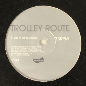 Trolley Route - Last Train To Bethnal Green