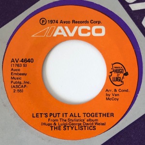 The Stylistics - Let&#039;s Put It All Together / I Take It Out On You