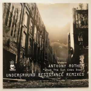 Anthony Rother - When The Sun Goes Down (Underground Resistance Remixes)