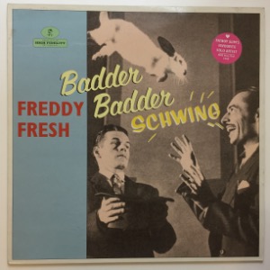 Freddy Fresh Featuring Fatboy Slim - Badder Badder Schwing