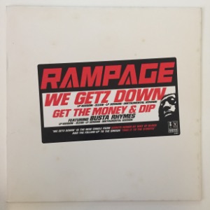 Rampage - We Getz Down / Get The Money And Dip