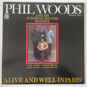 Phil Woods And His European Rhythm Machine - Alive And Well In Paris