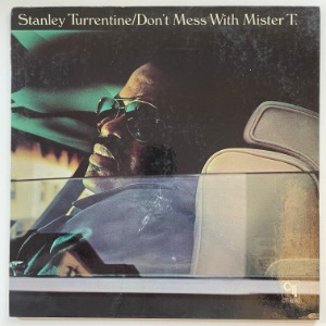 Stanley Turrentine - Don&#039;t Mess With Mister T.