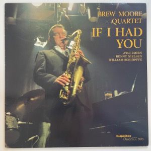 Brew Moore Quartet - If I Had You