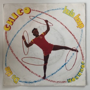 Chico Johnson - Do The Hula Hoop