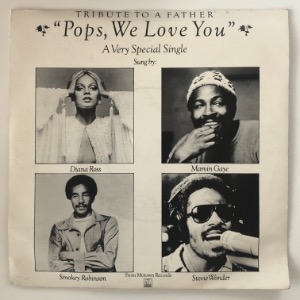 Diana Ross, Marvin Gaye, Smokey Robinson &amp; Stevie Wonder - Pops, We Love You (A Tribute To Father)