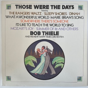 Bob Thiele And His New Happy Times Orchestra - Those Were The Days