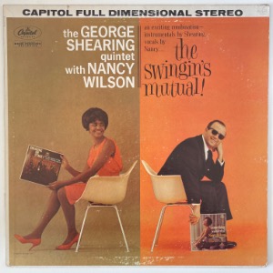 The George Shearing Quintet With Nancy Wilson - The Swingin&#039;s Mutual!