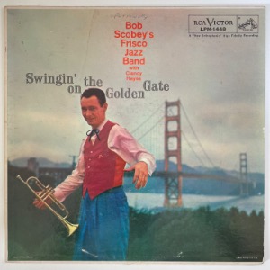 Bob Scobey&#039;s Frisco Jazz Band* With Clancy Hayes - Swingin&#039; On The Golden Gate