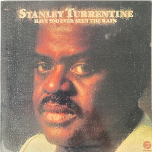 Stanley Turrentine - Have You Ever Seen The Rain