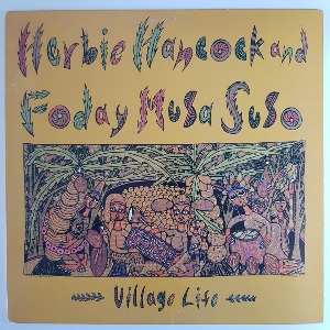 Herbie Hancock &amp; Foday Musa Suso - Village Life