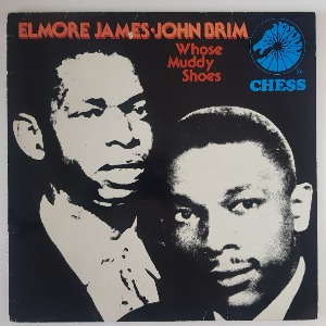 Elmore James • John Brim - Whose Muddy Shoes