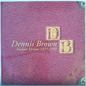 Dennis Brown - Forever Dennis 1957-1999
