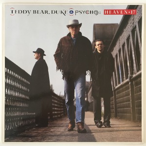 Heaven 17 - Teddy Bear, Duke &amp; Psycho