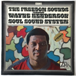 The Freedom Sounds Featuring Wayne Henderson - Soul Sound System