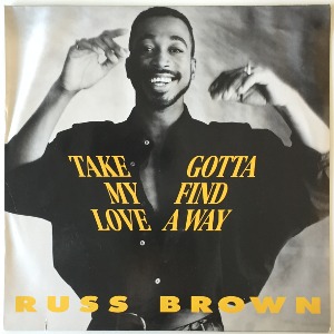 Russ Brown - Take My Love / Gotta Find A Way