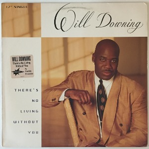 Will Downing - There&#039;s No Living Without You